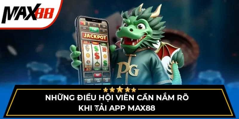 Các câu hỏi thường gặp khi tải app max88